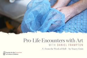 Pro-Life Encounters with Art – with Daniel Frampton